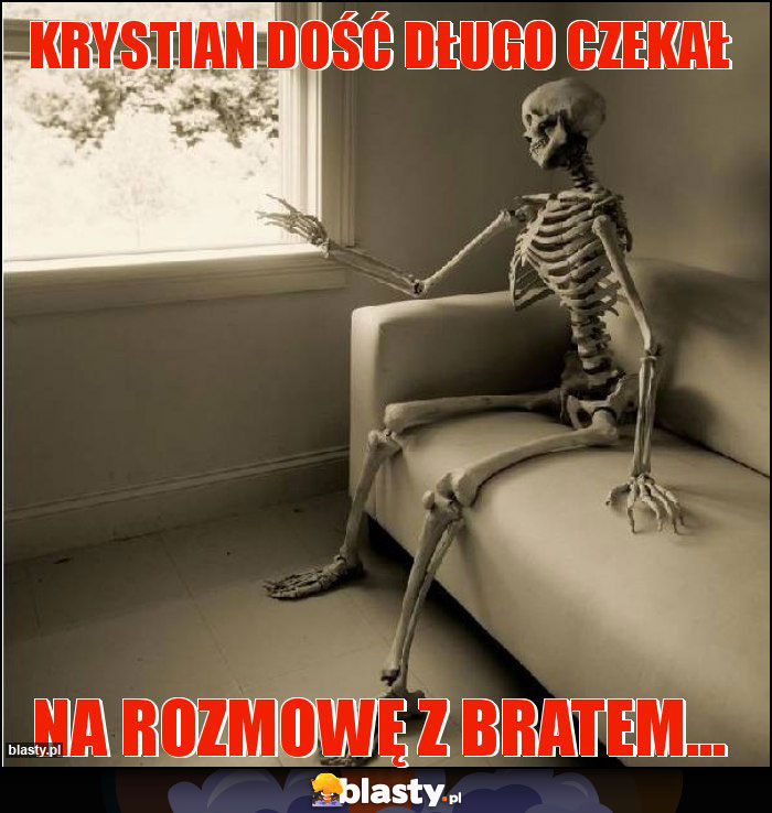 KRYSTIAN DOŚĆ DŁUGO CZEKAŁ