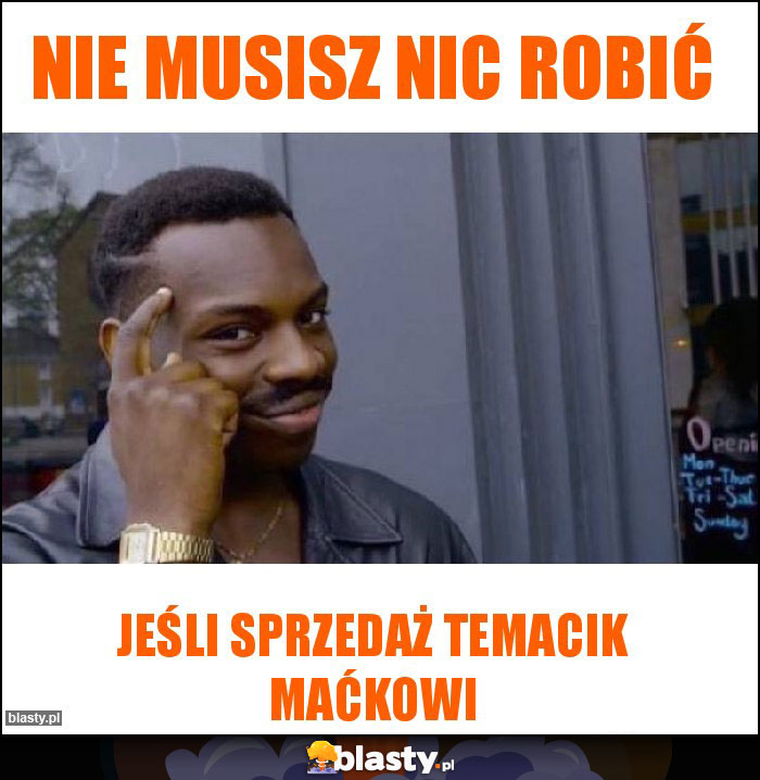 Nie musisz nic robić