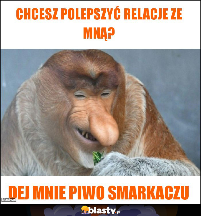 Chcesz polepszyć relacje ze mną?