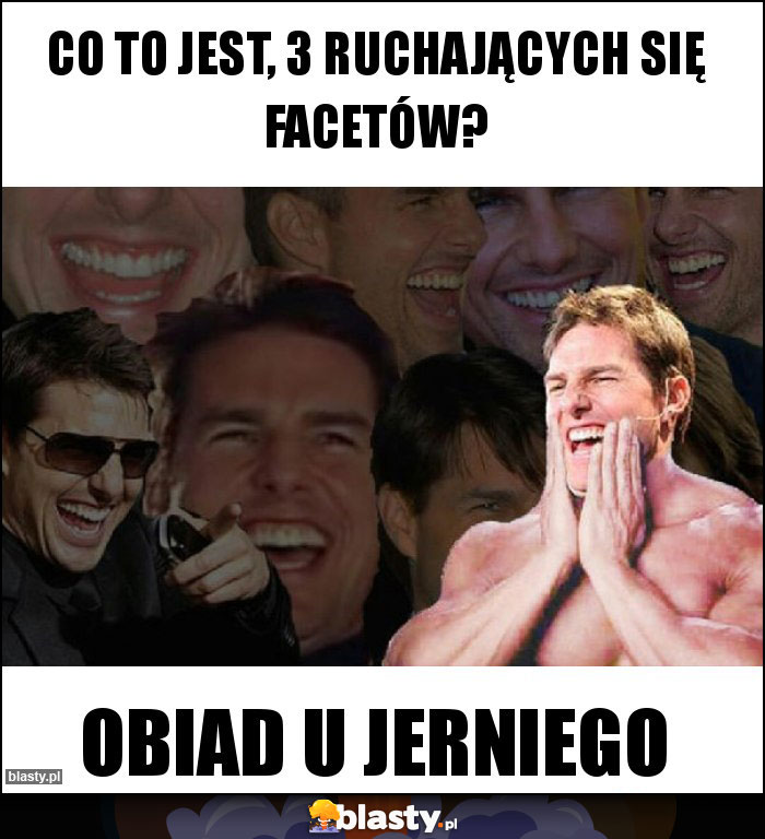 Co to jest, 3 ruchających się facetów?