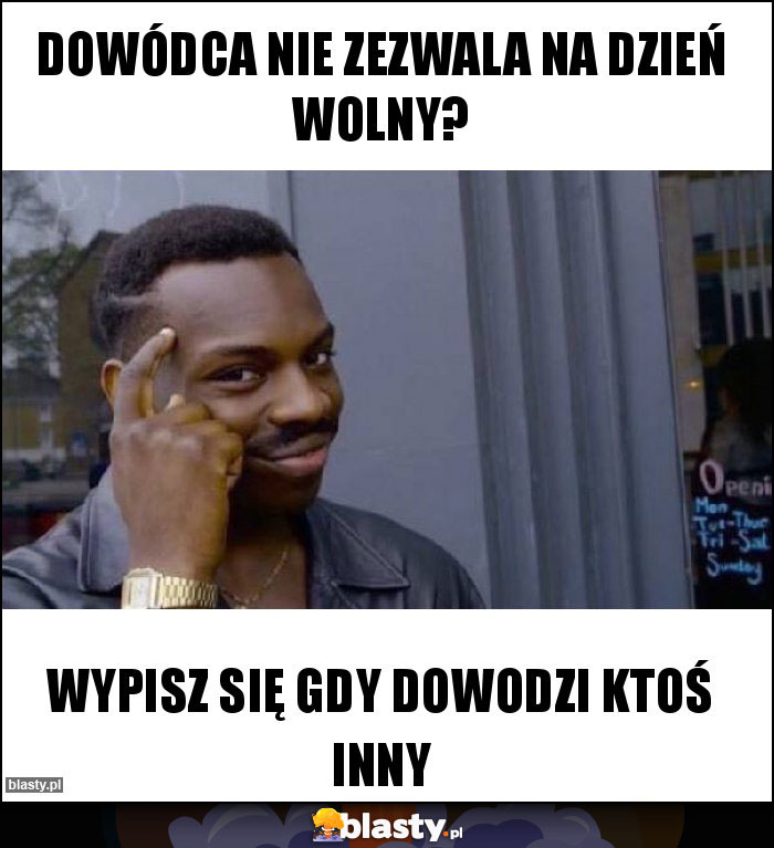 Dowódca nie zezwala na dzień wolny?