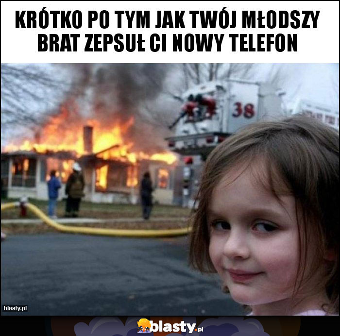 Krótko po tym jak twój młodszy brat zepsuł ci nowy telefon