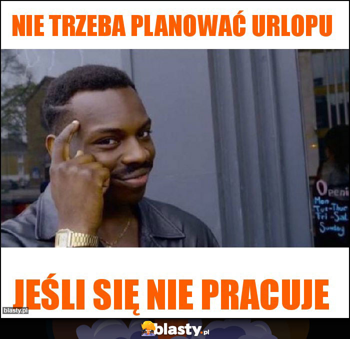 Nie trzeba planować urlopu