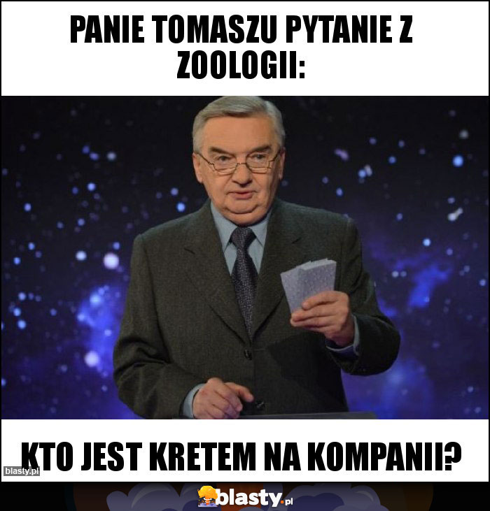 Panie Tomaszu pytanie z zoologii: