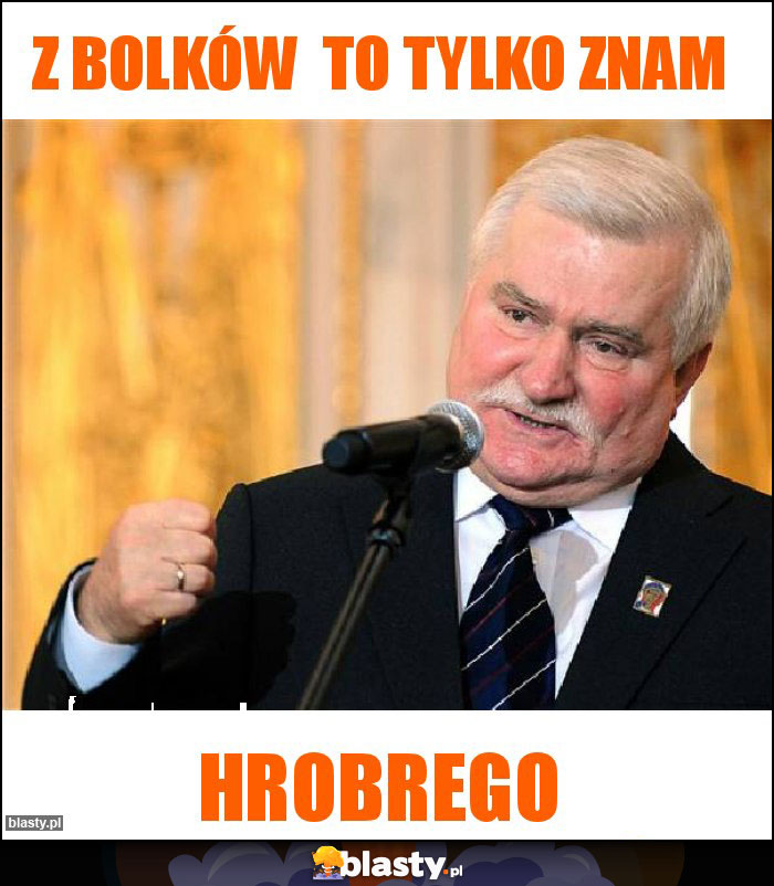 z bolków  to tylko znam