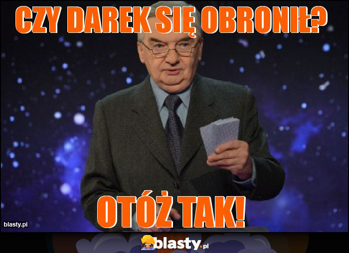 CZY DAREK SIĘ OBRONIŁ?