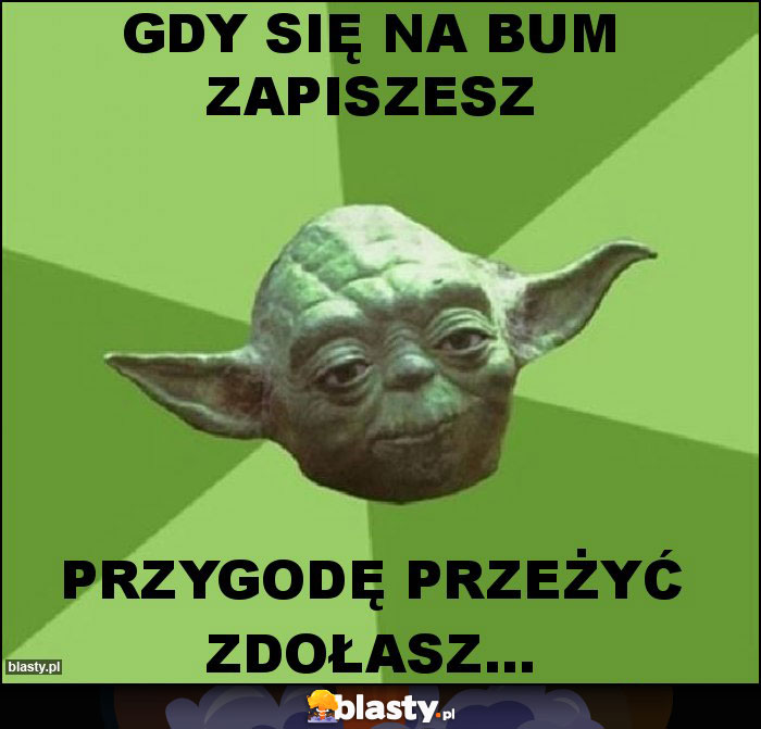 gdy się na BUM zapiszesz