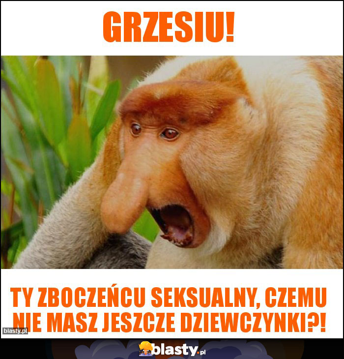 Grzesiu!