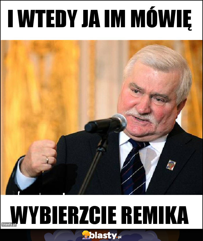 I WTEDY JA IM MÓWIĘ