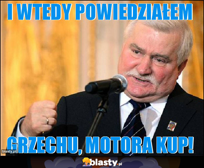 I wtedy powiedziałem