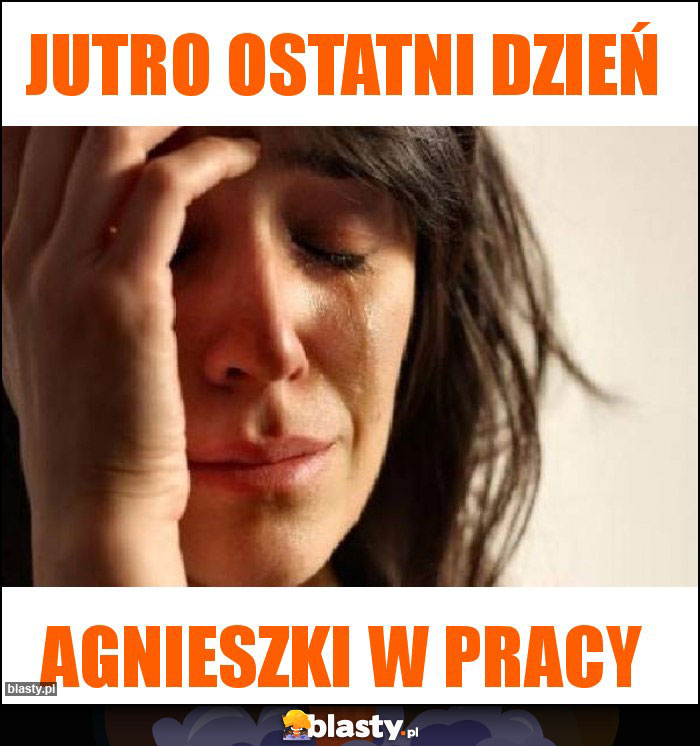 Jutro ostatni dzień