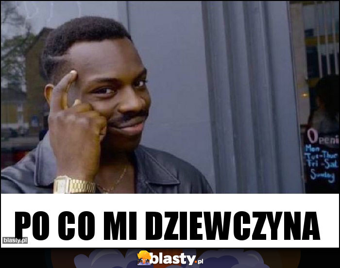 Po co mi dziewczyna