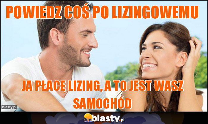 powiedz coś po lizingowemu