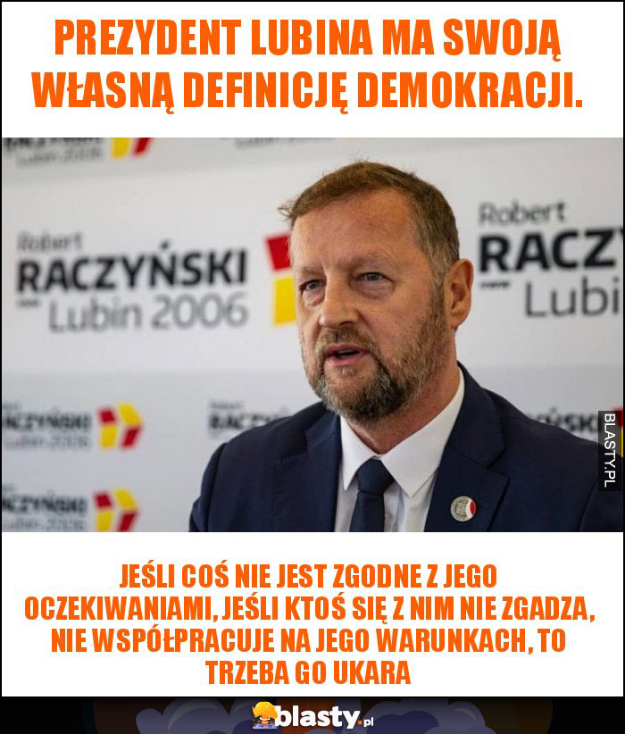 Prezydent Lubina ma swoją własną definicję demokracji.