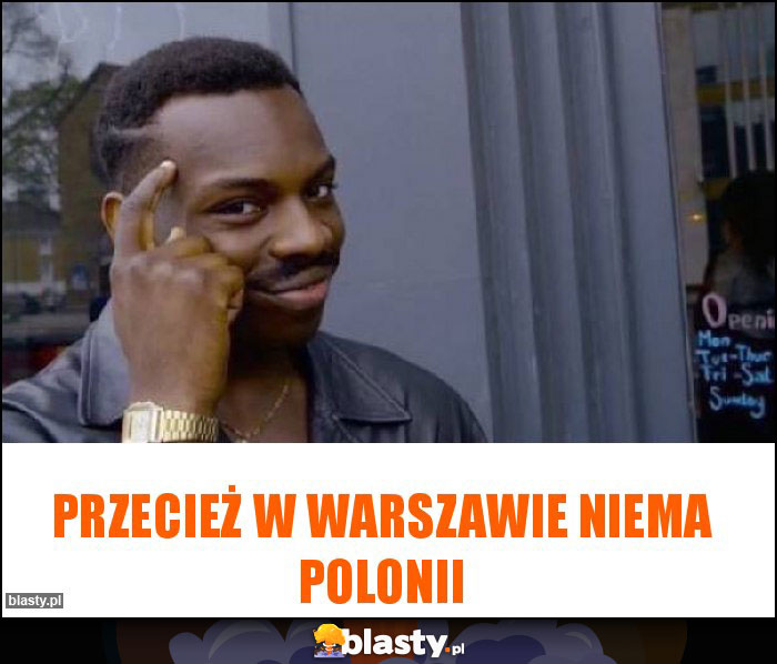 Przecież w Warszawie niema Polonii