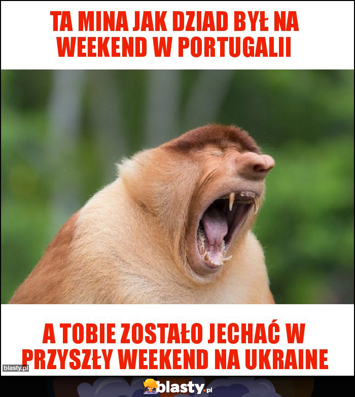 TA MINA JAK DZIAD BYŁ NA WEEKEND W PORTUGALII