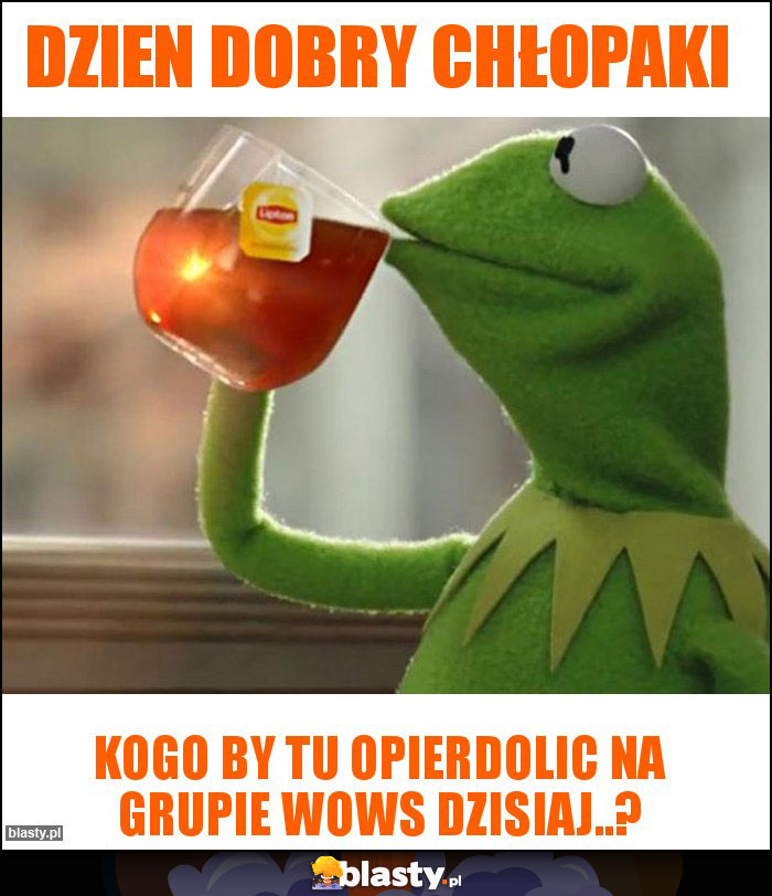 Dzien dobry chłopaki