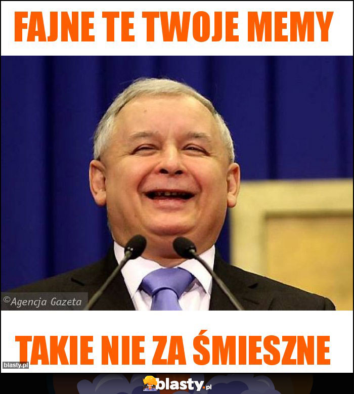 Fajne te twoje memy