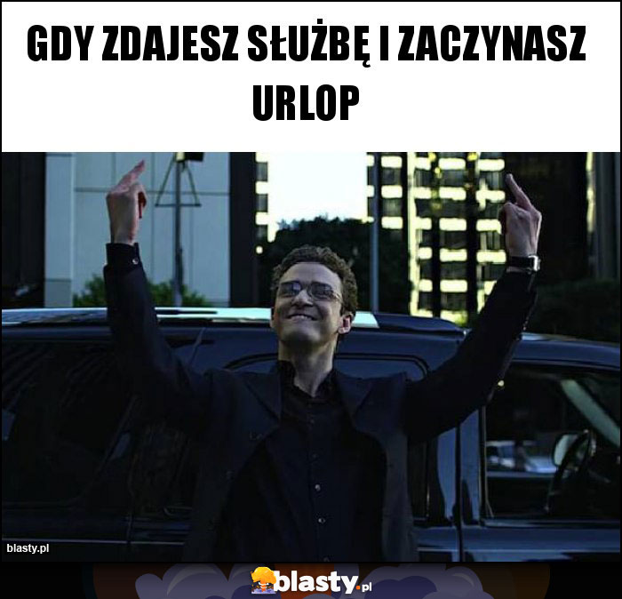 Gdy zdajesz służbę i zaczynasz urlop