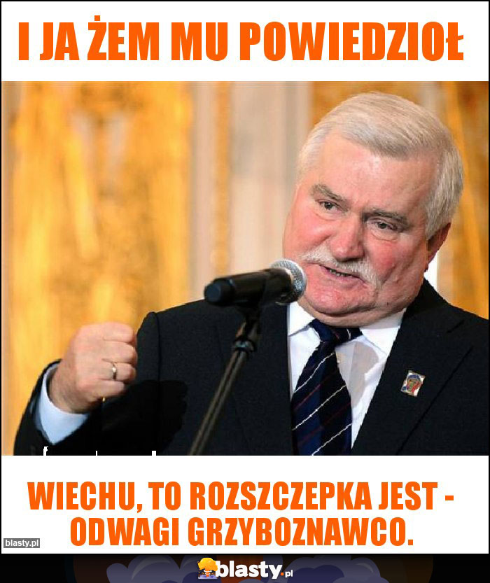 I ja żem mu powiedzioł