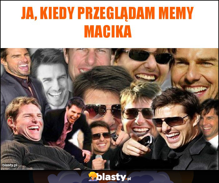 ja, kiedy przeglądam memy macika