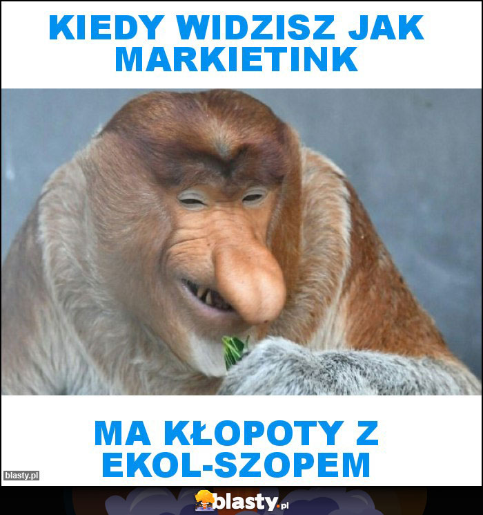 KIEDY WIDZISZ JAK MARKIETINK