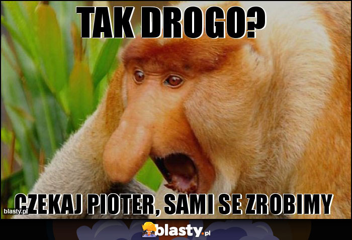 Tak drogo?