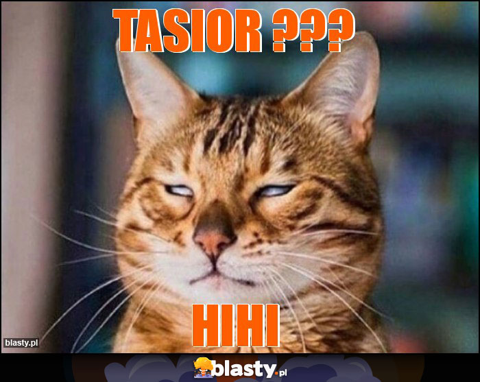 Tasior ???