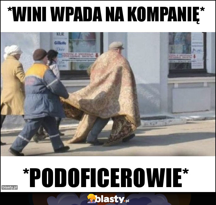 *wini wpada na kompanię*