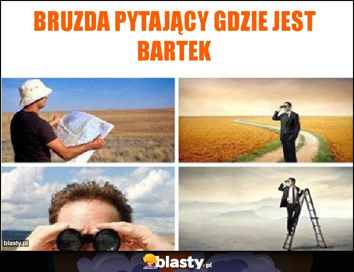 Bruzda pytający gdzie jest bartek