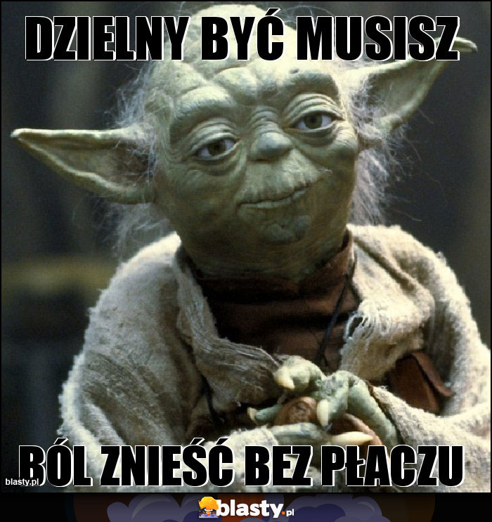 Dzielny być musisz