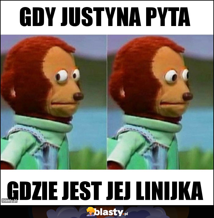 Gdy Justyna pyta