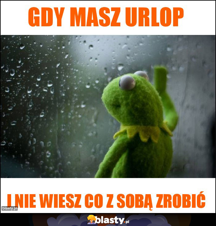 gdy masz urlop