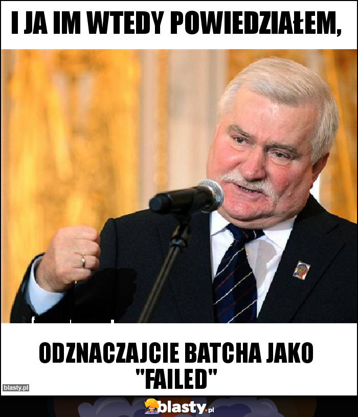 I ja im wtedy powiedziałem,