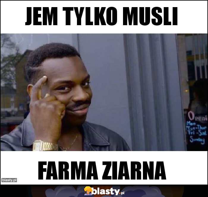 Jem tylko musli