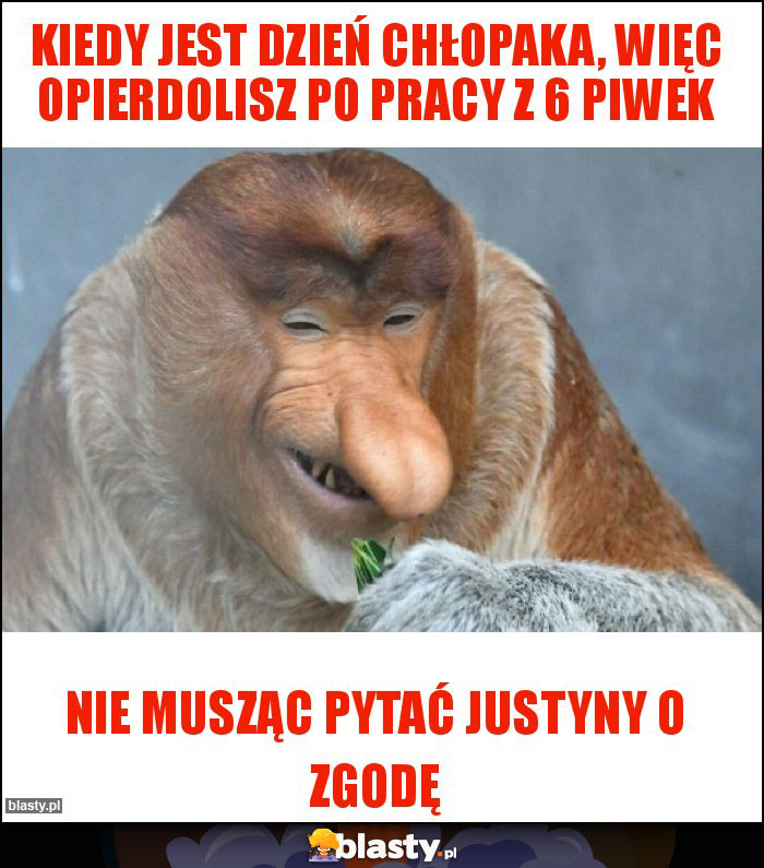 Kiedy jest dzień chłopaka, więc opierdolisz po pracy z 6 piwek