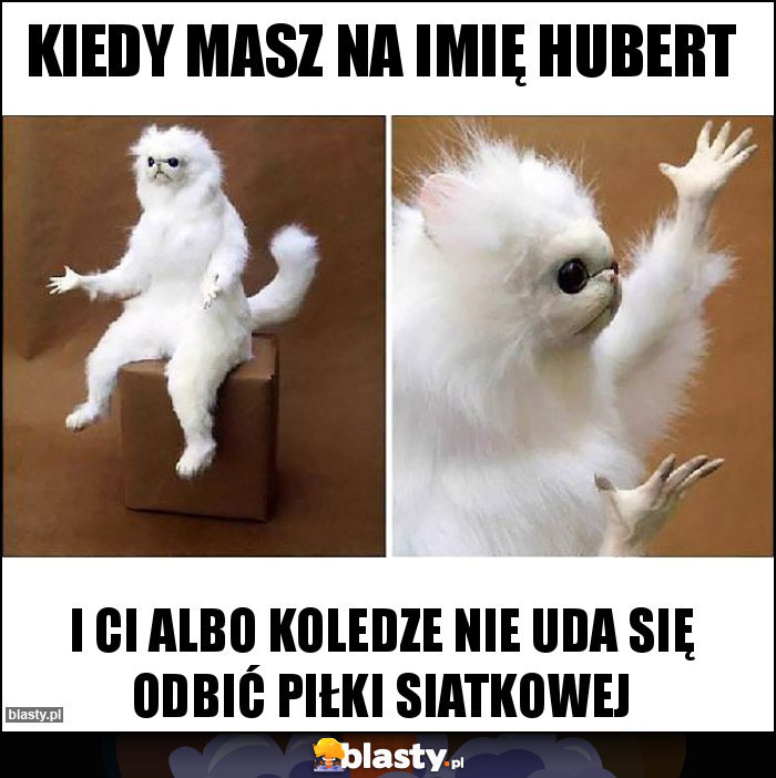 Kiedy masz na imię Hubert