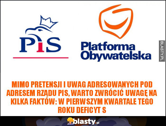 Mimo pretensji i uwag adresowanych pod adresem rządu PiS, warto zwrócić uwagę na kilka faktów: W pierwszym kwartale tego roku deficyt s