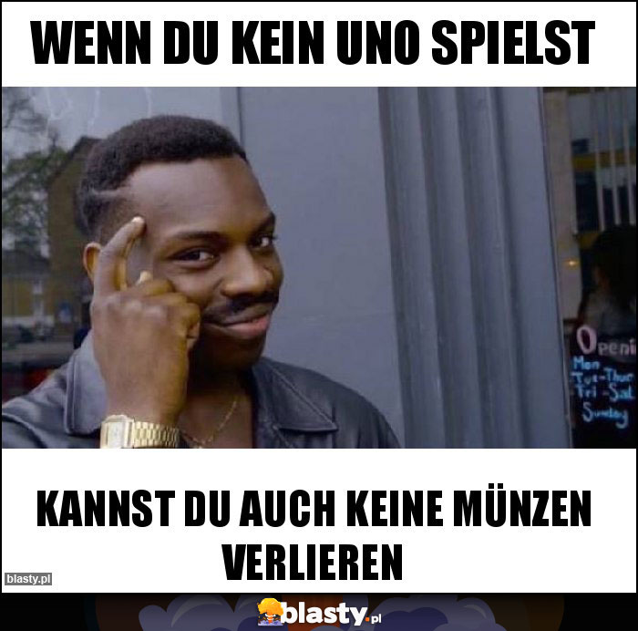 wenn du kein uno spielst