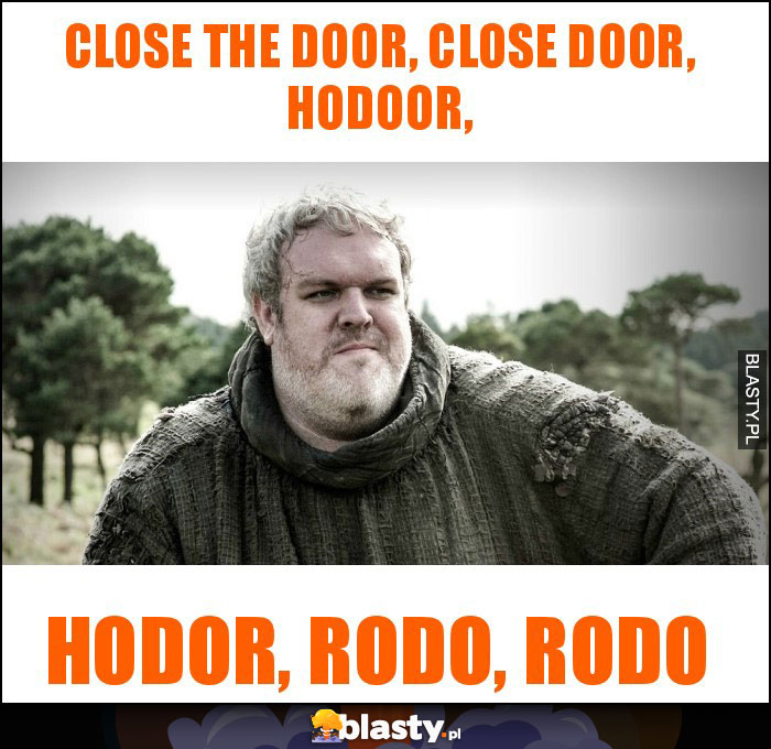 close the door, close door, hodoor,