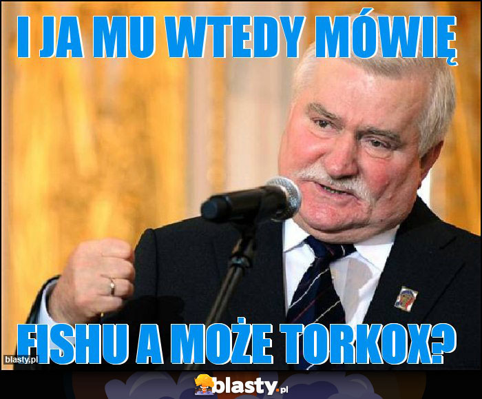 i ja mu wtedy mówię