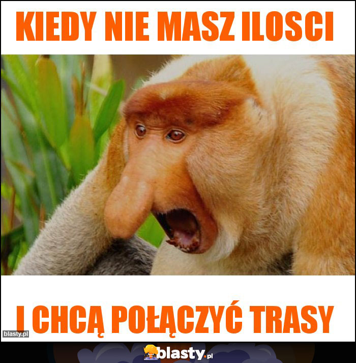 Kiedy nie masz ilosci