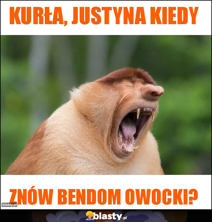 Kurła, Justyna kiedy