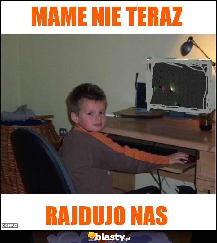 MAME NIE TERAZ