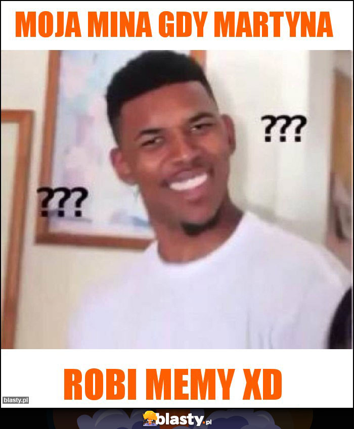 Moja mina gdy Martyna
