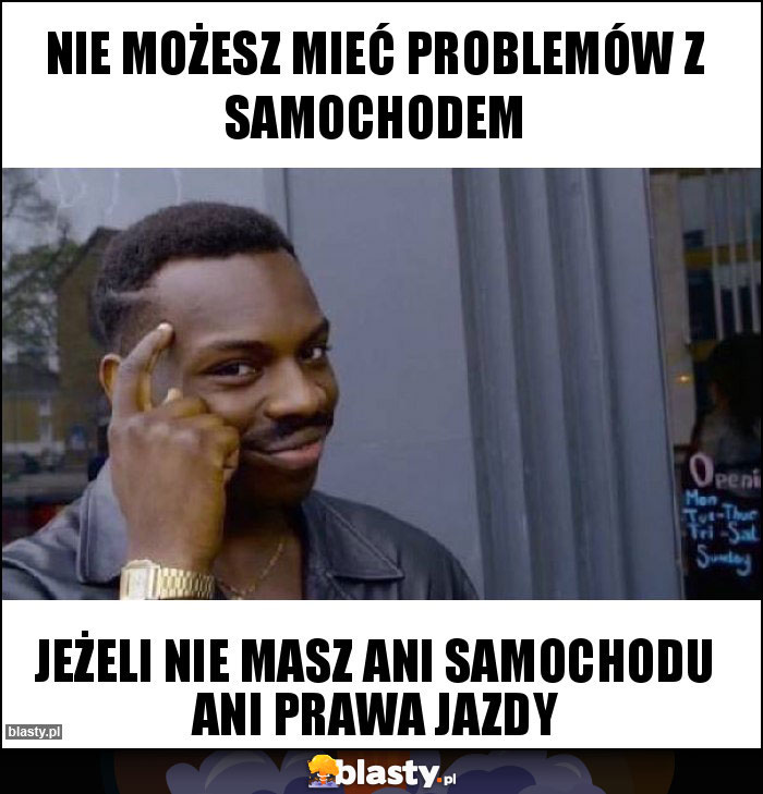 Nie możesz mieć problemów z samochodem