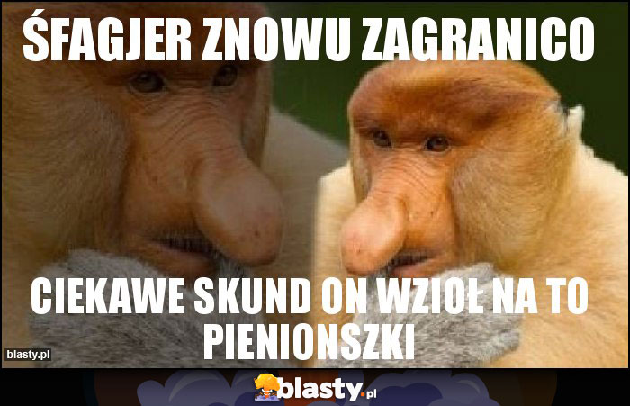 ŚFAGJER ZNOWU ZAGRANICO