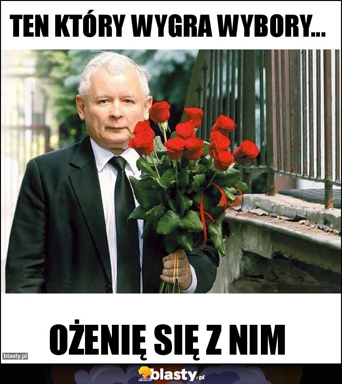 Ten który wygra wybory...