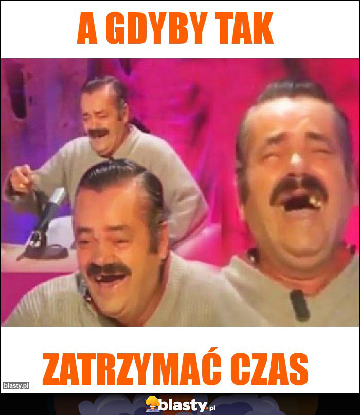 A gdyby tak