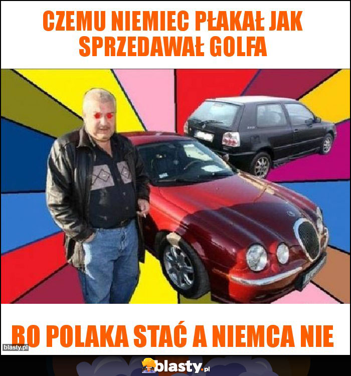 Czemu Niemiec płakał jak sprzedawał golfa